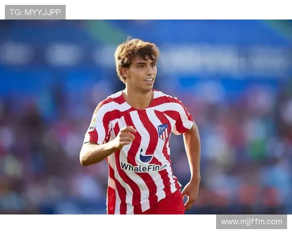 菲利克斯作为前场自由人对进攻体系的影响分析